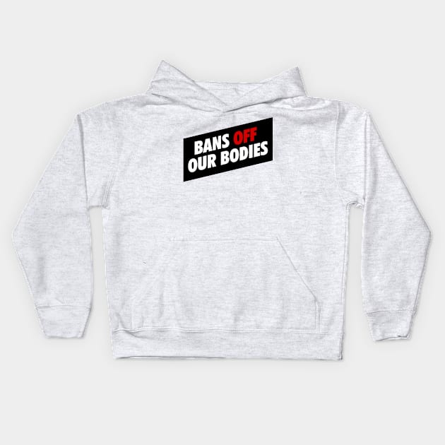 BANS OFF OUR BODIES Kids Hoodie by MAR-A-LAGO RAIDERS